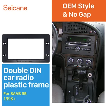 Seicane 2 Din Armatuurlaua refitting Panel Kit Car Stereo Sidekirmega 1998+ SAAB 95 DVD-GPS-Raadio Raami Sisekujundus võru